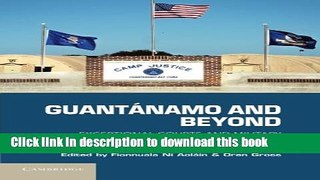 Ebook GuantÃ¡namo and Beyond: Exceptional Courts and Military Commissions in Comparative