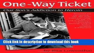 Books One-Way Ticket: Our Son s Addiction to Heroin Free Online KOMP