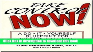 Ebook Take Control Now!: A Do-It-Yourself Blueprint for Positive Lifestyle Success Full Online KOMP