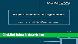Ebook Experimental Pragmatics (Palgrave Studies in Pragmatics, Language and Cognition) Full Online