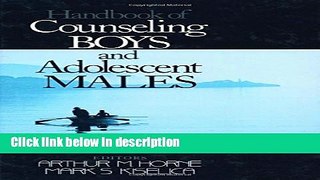 Ebook Handbook of Counseling Boys and Adolescent Males: A Practitioner s Guide Full Online
