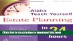 Books Alpha Teach Yourself Estate Planning In 24 Hours Free Online