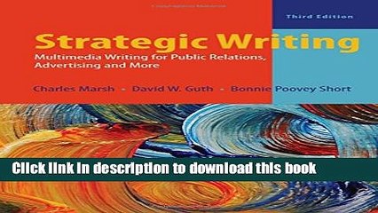 Books Strategic Writing: Multimedia Writing for Public Relations, Advertising, and More Free Online