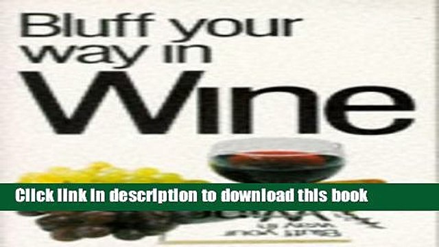 Ebook Bluff Your Way in Wine (Bluffer s Guides) Free Download