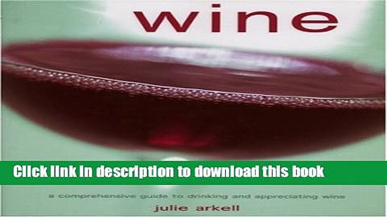 Books Wine: A Comprehensive Guide to Drinking and Appreciating Free Online