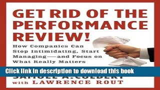 Books Get Rid of the Performance Review!: How Companies Can Stop Intimidating, Start Managing--and