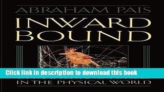Ebook Inward Bound: Of Matter and Forces in the Physical World Free Online