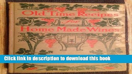 Books Old-time recipes for home made wines, cordials and liqueurs from fruits, flowers,