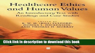 Books Healthcare Ethics and Human Values: An Introductory Text with Readings and Case Studies Free
