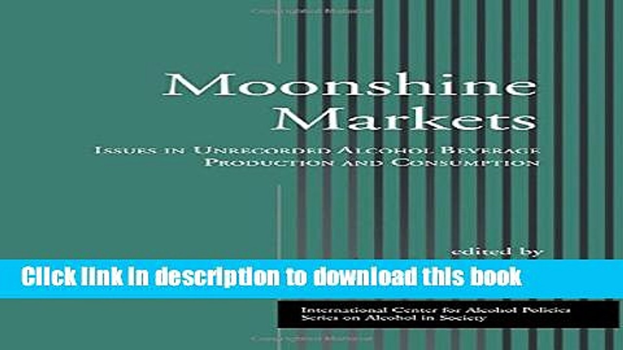 Ebook Moonshine Markets: Issues in Unrecorded Alcohol Beverage Production and Consumption Full