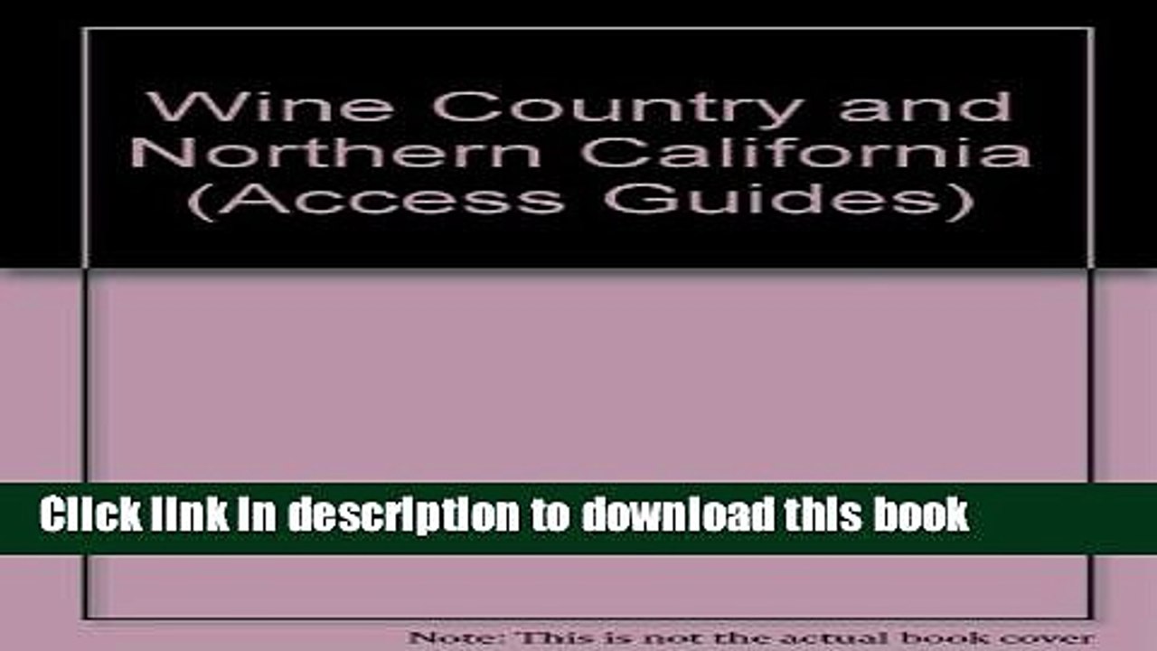 Ebook Wine Country and Northern California (Access Guides) Full Online