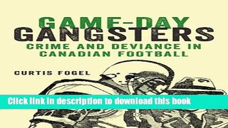 Books Game-Day Gangsters: Crime and Deviance in Canadian Football Full Online