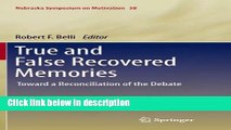 Books True and False Recovered Memories: Toward a Reconciliation of the Debate (Nebraska Symposium