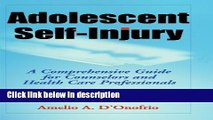 Books Adolescent Self-Injury: A Comprehensive Guide for Counselors and Health Care Professionals