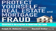 Download  Protect Yourself from Real Estate and Mortgage Fraud: Preserving the American Dream of