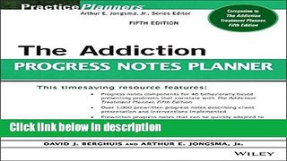 Ebook The Addiction Progress Notes Planner (PracticePlanners) Full Download