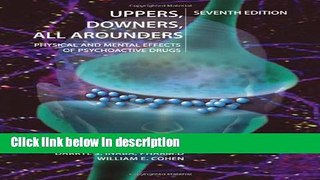 Books Uppers, Downers, All Arounders: Physical and Mental Effects of Psychoactive Drugs, 7th