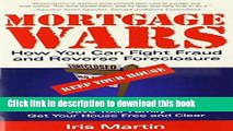 Download  Mortgage Wars: How You Can Fight Fraud and Reverse Foreclosure  Free Books
