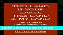 Ebook This Land Is Your Land, This Land Is My Land: The Property Rights Movement and Regulatory