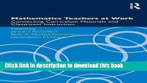 Books Mathematics Teachers at Work: Connecting Curriculum Materials and Classroom Instruction Full