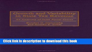 Books Growth and Variability in State Tax Revenue: An Anatomy of State Fiscal Crises Full Online