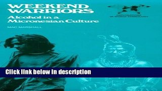 Ebook Weekend Warriors: Alcohol in a Micronesian Culture Full Online