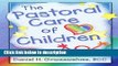 Books The Pastoral Care of Children (Haworth Religion and Mental Health) Full Online