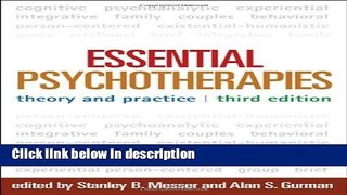 Ebook Essential Psychotherapies, Third Edition: Theory and Practice Full Online