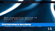 Books The Interactive World of Severe Mental Illness: Case Studies of the U.S. Mental Health