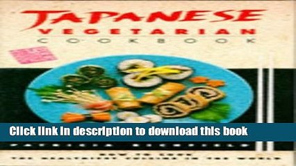 Books Japanese Vegetarian Cookbook: The Healthiest Cuisine in the World Free Online