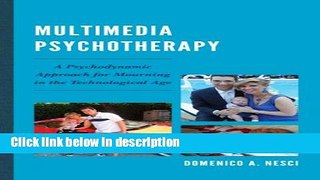 Ebook Multimedia Psychotherapy: A Psychodynamic Approach for Mourning in the Technological Age