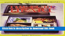 Ebook The Pure Heart Japanese Gourmet Cooking Full Online