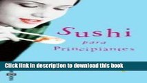 Books Sushi para principiantes / Sushi for Beginners (Spanish Edition) Full Online