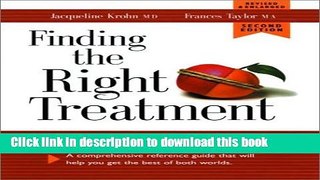 Read Finding the Right Treatment: Modern and Alternative Medicine: A Comprehensive Reference Guide