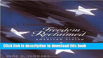 [Read PDF] Freedom Reclaimed: Rediscovering the American Vision Download Free