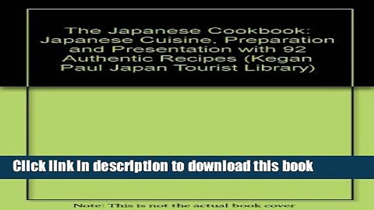 Ebook The Japanese Cookbook (Kegan Paul Japan Tourist Library) Full Online