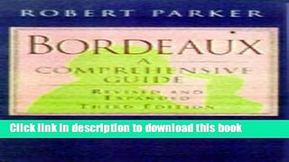 Ebook Bordeaux: A Comprehensive Guide (revised and expanded Third Edition) Free Online
