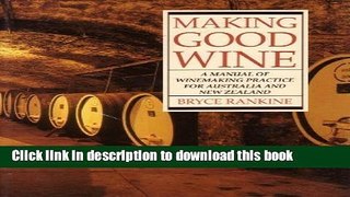 Books Making Good Wine : Manual of Winemaking Practice for Australia and New Zealand Full Online