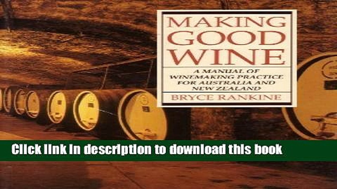 Books Making Good Wine : Manual of Winemaking Practice for Australia and New Zealand Full Online
