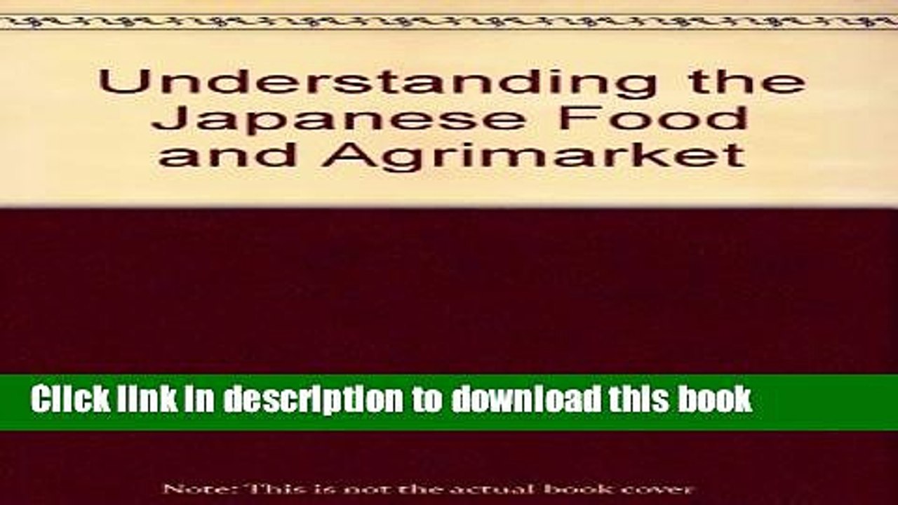Books Understanding the Japanese Food and Agrimarket Full Online