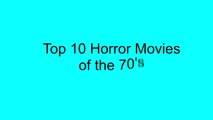 Top 10 Horror Movies of the 70's