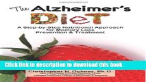 Read The Alzheimer s Diet: A Step-by-Step Nutritional Approach for Memory Loss Prevention and