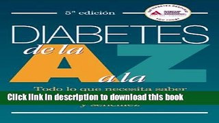 Books Diabetes de la A a la Z: Todo lo que necesita saber acerca de la diabetes, explicado con
