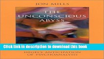 Books The Unconscious Abyss: Hegel s Anticipation of Psychoanalysis (Suny Series in Hegelian