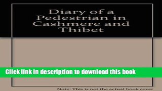 Books Diary of a Pedestrian in Cashmere and Thibet Full Online