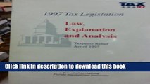 Ebook 1997 Tax Legislation: Law Explanation and Analysis: Taxpayer Relief Act of 1997 Free Download