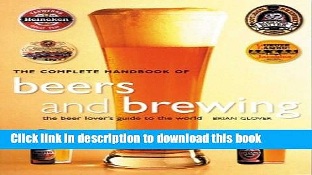 Books The Complete Handbook of Beers and Brewing: The Beer Lover s Guide to the World Free Online