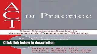 Ebook ACT in Practice: Case Conceptualization in Acceptance and Commitment Therapy Free Online