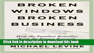 Books Broken Windows, Broken Business: How the Smallest Remedies Reap the Biggest Rewards Free