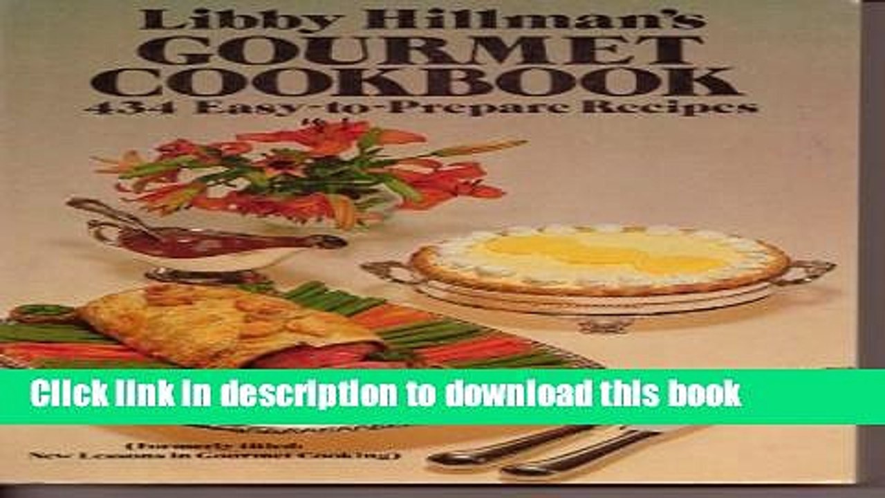 Books Libby Hillman s Gourmet Cookbook: 434 Easy-to-Prepare Recipes Free Online